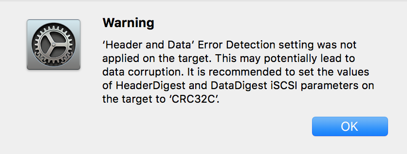 Header and Data Error Detection setting was not applied on the target. This may potentially lead to data corruption. It is recommended to set the values of HeaderDigest and DataDigest iSCSI parameters on the target to CRC32C